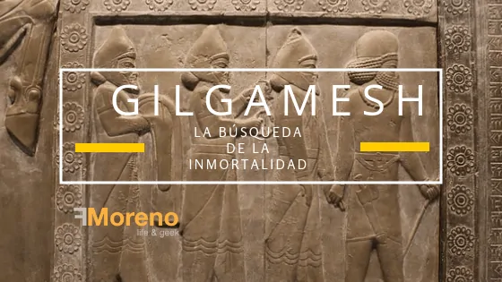 Gilgamesh y la búsqueda de la inmortalidad