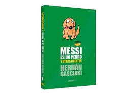 Messi es un perro de Hernan Casiari