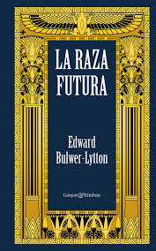 Reseña de  “La raza futura” de Edward Bulwer-Lytton